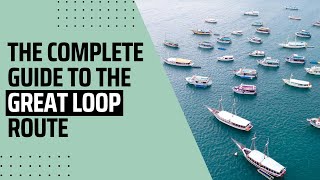 The Complete Guide to the Great Loop Route