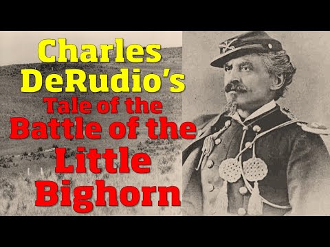 Charles DeRudio's Tale of the Battle of the Little Bighorn