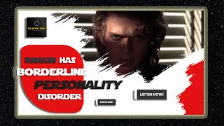 Anakin Skywalker Has Borderline Personality Disorder
