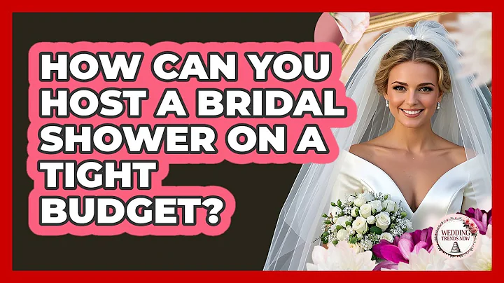 How Can You Host A Bridal Shower On A Tight Budget? - Wedding Trends Now