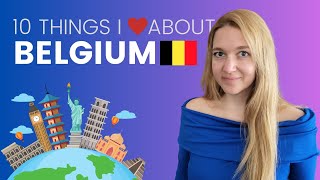 10 things I love about living in Belgium ❤