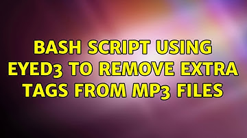Ubuntu: Bash script using eyeD3 to remove extra tags from mp3 files