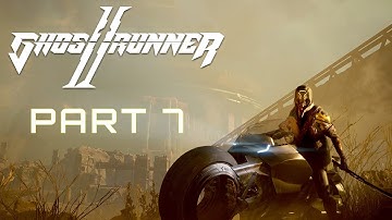 Ninja Wheels | Part 7 | Ghostrunner 2 | Gameplay / Walkthrough | No Commentary | GTX 1660super