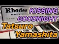 おやすみ/山下達郎(KISSING GOODNIGHT/Tatsuro Yamashita)Fender Rhodes Cover