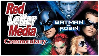 RedLetterMedia's Batman & Robin Commentary abridged