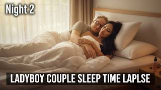 Cozy Night with My Ladyboy Girlfriend 🌙 | Night 2: Sleep Timelapse
