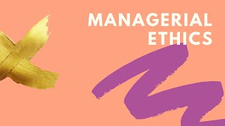 Full Managerial ethics Notes for BBA & MBA Guide
