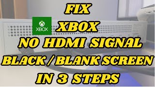 HOW TO FIX XBOX NO HDMI SIGNAL, BLANK/BLACK SCREEN IN 3 EASY STEPS