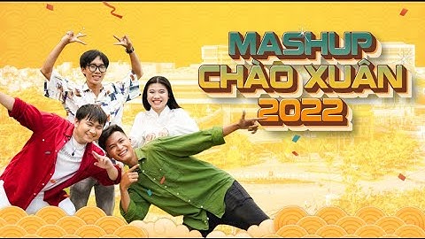 [VLU] MV MASHUP CHÀO XUÂN 2022 | TRƯỜNG ĐẠI HỌC VĂN LANG