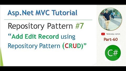 Part 60- Repository Pattern - 7 - Add Edit Record Using Repository Pattern - CRUD Operation