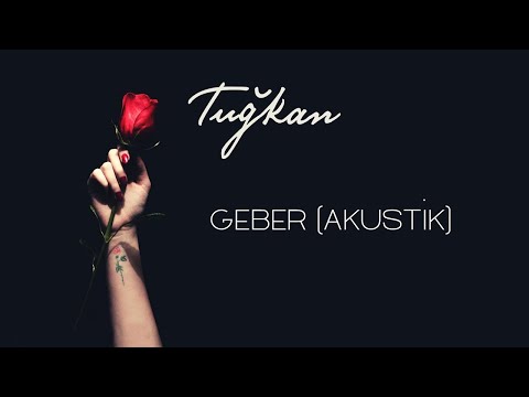 Tuğkan - Geber (Akustik) [Official Lyric Video]