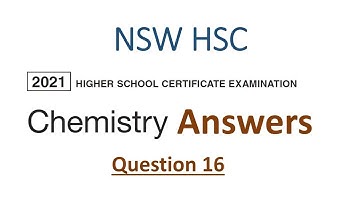HSC 2021 Chemistry Exam Answers - Question 16