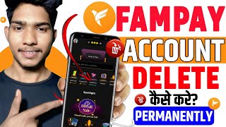 Fampay Account Permanently Delete Kaise Kare |How to Permanently Delete Fampay Account 2025