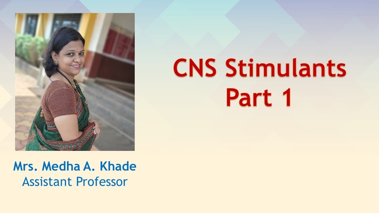 CNS Stimulants : Part 1