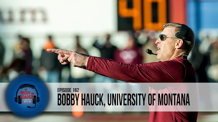 Inside the Headset - Bobby Hauck, Head Coach - Montana