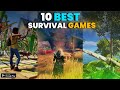 Top 10 Survival Games For Android||