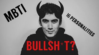 MBTI and Personality Types are Bullsh*t?