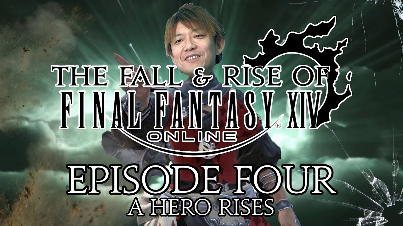 The Fall and Rise of Final Fantasy XIV | Episode Four | A Hero Rises