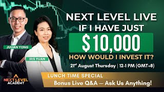 Next Level Live: If I Have Just $10,000 Today, How Would I Invest IT?