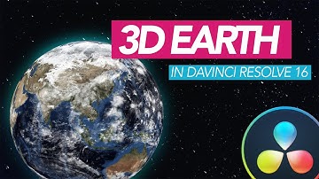 How to Create a 3D Earth in Davinci Resolve 16