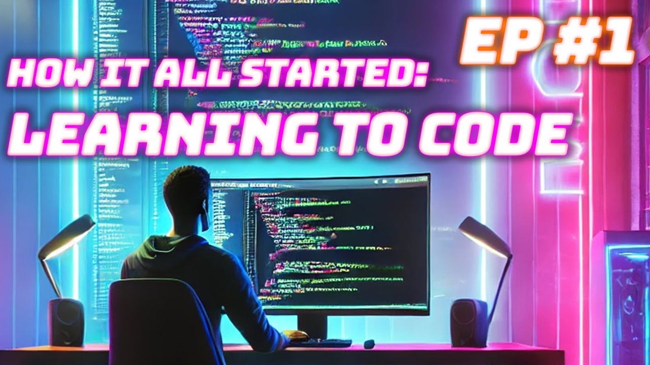 Ep #1 - How it all Started: Learning to Code - YouTube