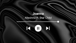 Alexinno ft. Star Child - Joanna (Lirik \u0026 Terjemahan)