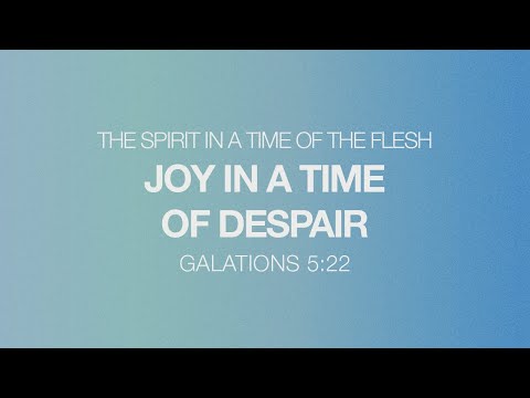 Sunday, July 16th | Joy in a Time of Despair