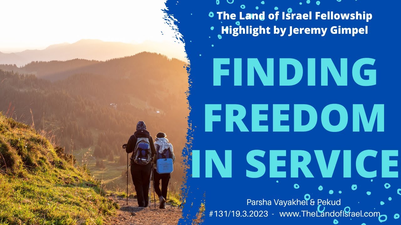 Finding Freedom in Service - Jeremy Gimpel:The Land of Israel Fellowship