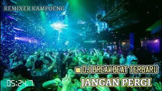 DJ JANGAN PERGI (TIKTOK) || JIKA KU TAK DIINGINKAN LAGI VIRAL REMIX BREAKBEAT FULLBASS TERBARU2022