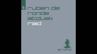Ruben de Ronde & AtDusk - RAID [Original Mix]