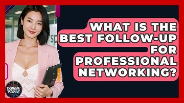 What Is The Best Follow-up For Professional Networking? - Founders Supporting Founders