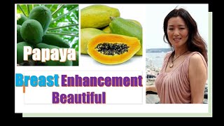 Papaya for Breast Enhancement and Beautiful