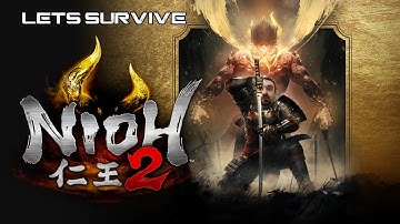 Lets Survive - DSP Plays Nioh 2 Part 1