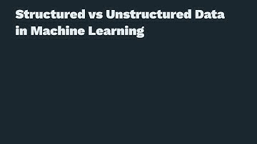 Machine Learning: Structured vs Unstructured Data