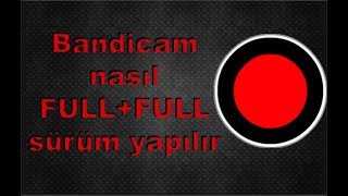 BANDİCAM FULL SÜRÜM YAPMA !!! %100 KESİN ÇÖZÜMM