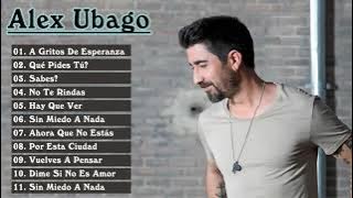 Alex Ubago Grandes Exitos Enganchados | Alex Ubago Sus Mejores Éxitos 2021