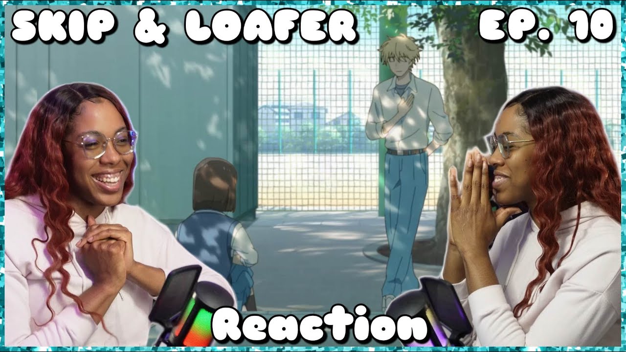 She's Growing 👏🏾👏🏾, SKIP & LOAFER Episode 5 Reaction