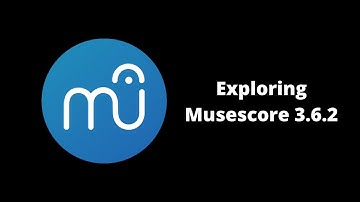 Exploring Musescore 3.6.2 (for two minutes)