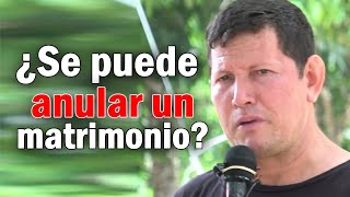 Señor Toro ¿Se puede anular un matrimonio? PADRE LUIS TORO