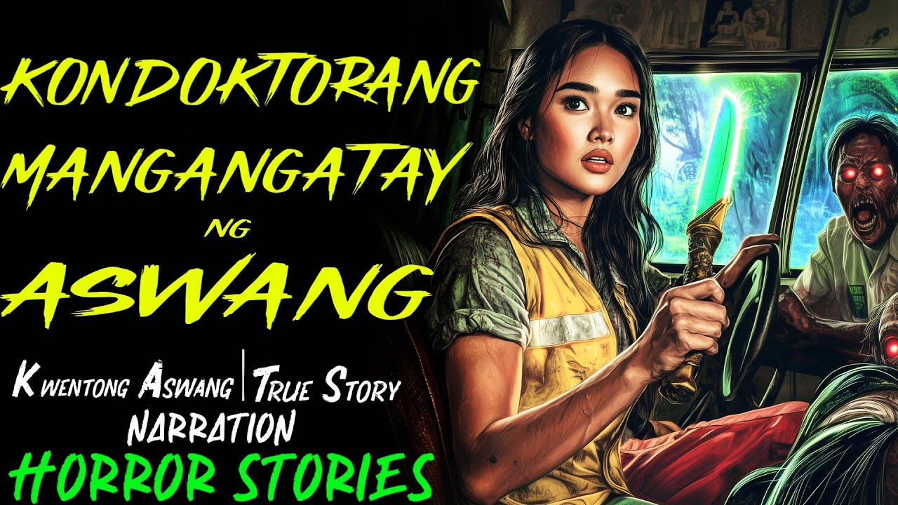 KONDOKTORANG MANGANGATAY NG ASWANG | Kwentong Aswang | True Story