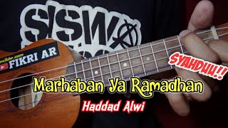 MARHABAN YA RAMADHAN - HADDAD ALWI || Cover Ukulele Senar 4 By Fikri Ar