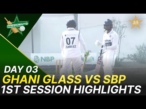 1st Session Highlights | Ghani Glass vs SBP | President Trophy | 2025-26 | Day 3 | PCB | M2V1K