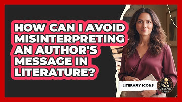 How Can I Avoid Misinterpreting An Author