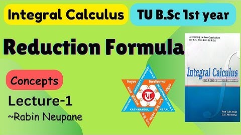 Reduction formula || Lecture 1 || Integral calculus || TU B.Sc 1st Year