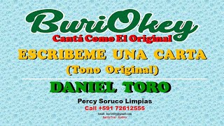 Video thumbnail of "KARAOKE - ESCRIBEME UNA CARTA (Tn Original) - DANIEL TORO - BuriOkey"