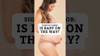 Sign of Labor: Is Baby On the Way?