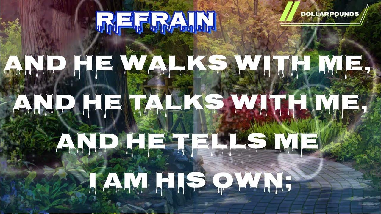 he-walks-with-me-he-talks-with-me-and-he-tells-me-i-am-his-own-sdah