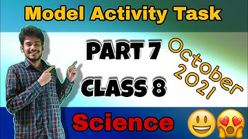 Class 8 | Model Activity Task | Part 7 | Science - পরিবেশ ও বিজ্ঞান । October 2021 | Basic Knowledge