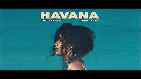 Havana - Camila Cabello Ft. Daddy Yankee (Spanglish No Rap Version)