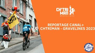 Reportage Canal+ - Chtriman Gravelines 2023